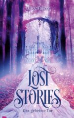 Lost Stories: Das geheime Tor - Kurzgeschichtenband